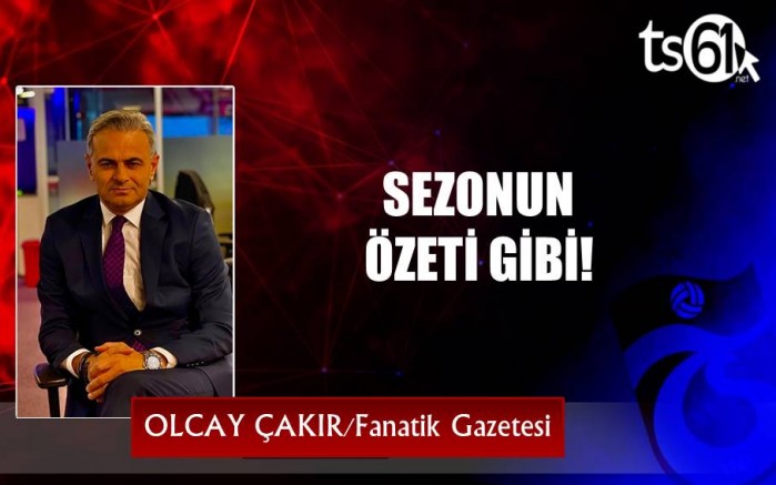 SEZONUN ÖZETİ GİBİ!