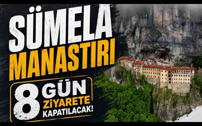 Sümela Manastırı 8 gün ziyarete kapatılacak!