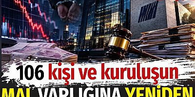 106 kişi ve kuruluşun mal varlığına yeniden tedbir uygulandı