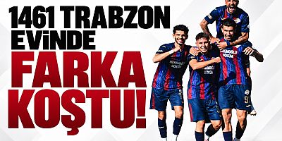 1461 Trabzon FK’dan evinde farklı galibiyet!