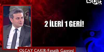 2 İLERİ 1 GERİ!