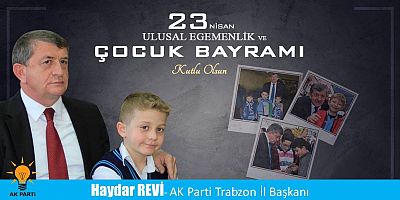 23 Nisan Ulusal Egemenlik ve Çocuk Bayramı Kutlu Olsun