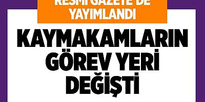 302 mülki idare amirinin görev yerleri değiştirildi