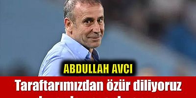Abdullah Avcı’dan maç sonu açıklamaları