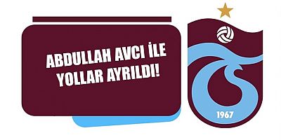 Abdullah Avcı ile Yollar Ayrıldı!