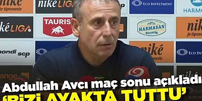 Abdullah Avcı maç sonu açıkladı 'Bizi ayakta tuttu'