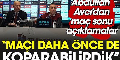 Abdullah Avcı: Maçı Daha Önce De Koparabilirdik