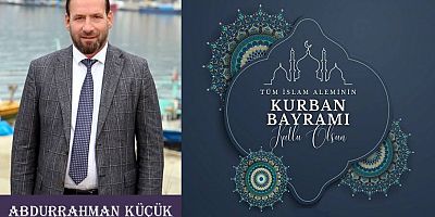 Abdurrahman Küçük'ten Bayram Mesajı