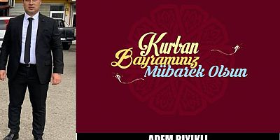Adem Bıyıklı'dan Kurban Bayramı Mesajı