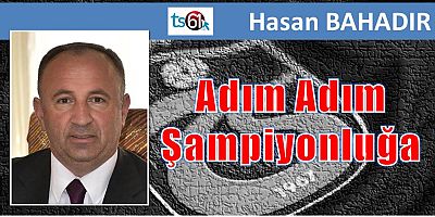 Adım Adım Şampiyonluğa…
