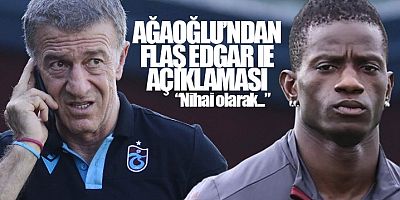 Ahmet Ağaoğlu'dan Edgar Açıklaması