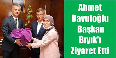 Ahmet Davutoğlu, Başkan Bıyık'ı Ziyaret Etti