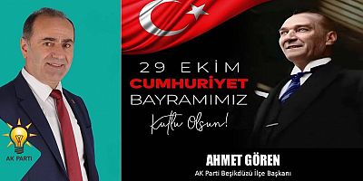 Ahmet Gören'den Cumhuriyet Bayramı Kutlaması