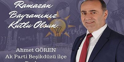 Ahmet Gören'den Ramazan Bayramı Mesajı