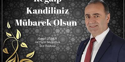 Ahmet Gören'den Regaip Kandili Mesajı