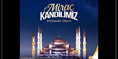 Ahmet Gören'nden Miraç Kandili mesajı...