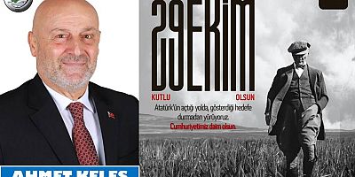 Ahmet Keleş'ten Cumhuriyet Bayramı Mesajı