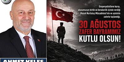 Ahmet Keleş'ten Zafer Bayramı Mesajı