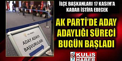 AK Parti’de adaylık süreci başladı