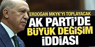 AK Parti'de yeni değişim: Gözler 23 Temmuz'da