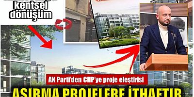 AK Parti’den CHP’ye proje eleştirisi