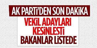 AK Parti’nin aday listesi belli oldu
