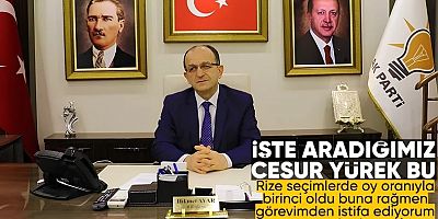 AK Parti Rize İl Başkanı Ayar görevinden istifa ettiğini duyurdu