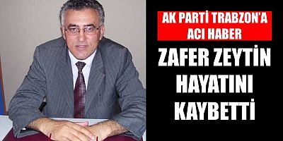 AK Parti Trabzon’a Acı Haber