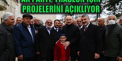 AK Parti, Trabzon’a projelerini açıklıyor