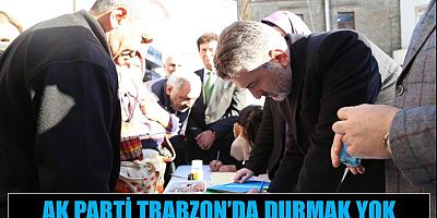 AK Parti Trabzon’da Durmak Yok