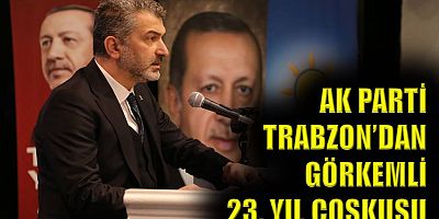 Ak Parti Trabzon’dan görkemli 23. Yıl coşkusu
