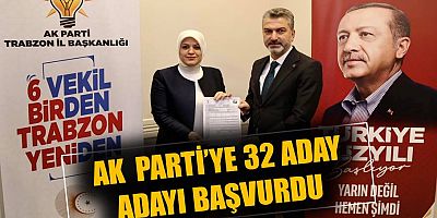 AK Parti’ye 32 aday adayı başvurdu