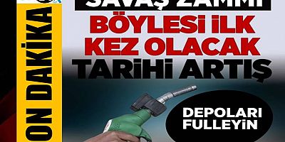 Akaryakıta savaş zammı! Böylesi ilk kez olacak