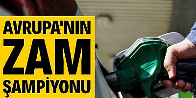 Akaryakıtta Avrupa’nın zam şampiyonu olduk