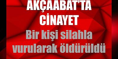 Akçaabat'ta cinayet