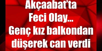 Akçaabat’ta Feci Olay