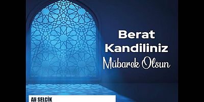 Ali Selçik'ten Berat Kandili Mesajı