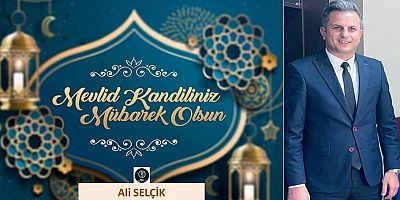 Ali Selçik'ten Mevlid Kandili Mesajı