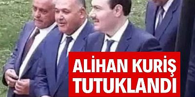 Alihan Kuriş tutuklandı