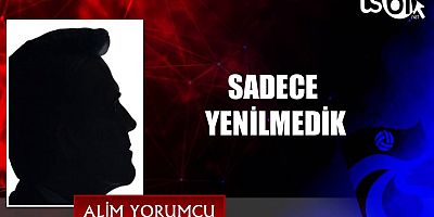 Alim Yorumcu'nun maç yazısı...
