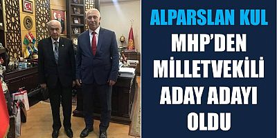 Alparslan Kul, MHP’den aday adayı oldu