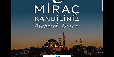 Anadolu Şapka'dan Miraç Kandili mesajı...