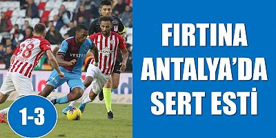 ANTALYA’DA FIRTINA SERT ESTİ: 1-3