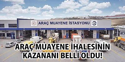 Araç muayene ihalesinin kazananı belli oldu!