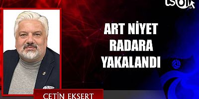 ART NİYET RADARA YAKALANDI
