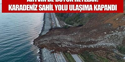 Artvin'de heyelan! Karadeniz Sahil yolu ulaşıma kapandı