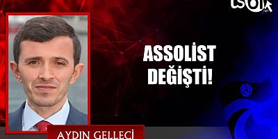 ASSOLİST DEĞİŞTİ!