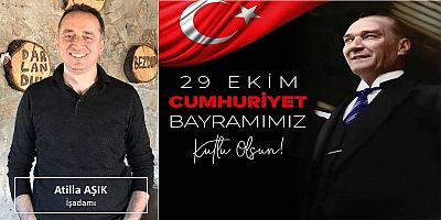 Atilla Aşık'tan Cumhuriyet Bayramı Kutlaması