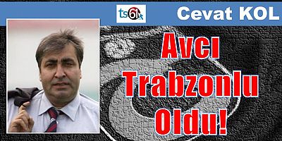 Avcı Trabzonsporlu Oldu! 