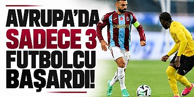 Avrupa'da sadece 3 futbolcu başardı!